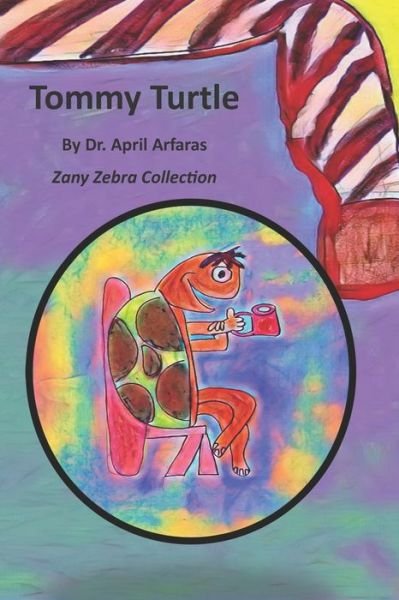 Cover for Dr April Arfaras · Tommy Turtle (Paperback Book) (2019)