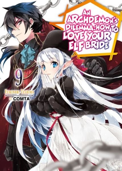 Cover for Fuminori Teshima · An Archdemon's Dilemma: How to Love Your Elf Bride: Volume 9: How to Love Your Elf Bride: Volume 9 - An Archdemon's Dilemma: How to Love Your Elf Bride (light novel) (Paperback Bog) (2021)
