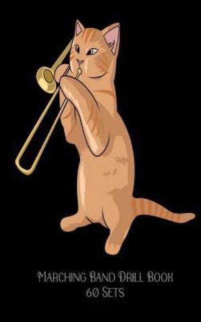 Cover for Band Camp Gear · Marching Band Drill Book - Jazz Cat Playing The Trombone (Paperback Book) (2018)