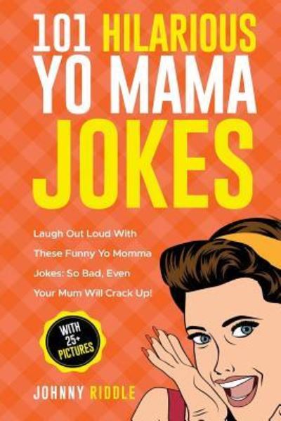 Cover for Johnny Riddle · 101 Hilarious Yo Mama Jokes (Paperback Book) (2018)