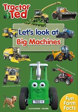 Tractor Ted Let's Look at Big Machines: Tractor Ted - Tractor Ted Lets Look At - Alexandra Heard - Books - Tractorland Ltd - 9781739684082 - February 1, 2023