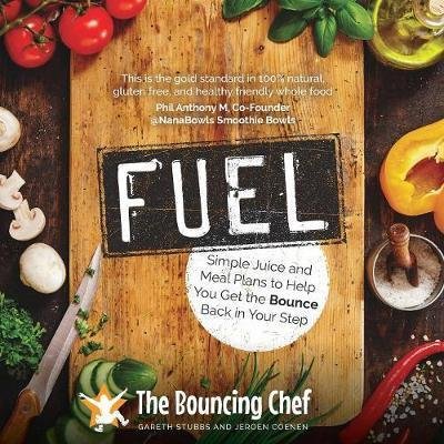 Cover for Gareth Stubbs · Fuel: Simple Juice and Meal Plans to Help You Get the Bounce Back in Your Step (Pocketbok) (2018)