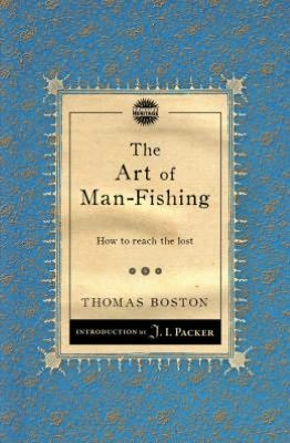 Cover for Thomas Boston · The Art of Man–Fishing: How to reach the lost - Packer Introductions (Taschenbuch) [Revised edition] (2012)