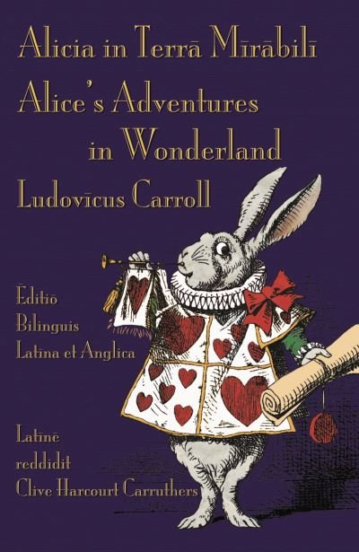 Cover for Lewis Carroll · Alicia in Terra Mirabili - Editio Bilinguis Latina et Anglica (Paperback Book) (2021)