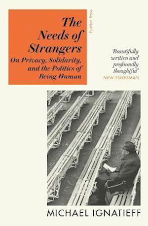 Cover for Michael Ignatieff · The Needs of Strangers: On Solidarity and the Politics of Being Human (Taschenbuch) (2023)