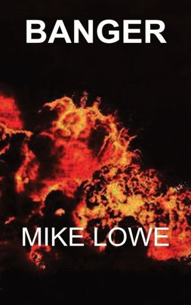 Cover for Mike Lowe · Banger (Paperback Book) (2013)