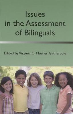 Issues in the Assessment of Bilinguals - Virginia C Mueller Gathercole - Books - Channel View Publications Ltd - 9781783090082 - October 7, 2013