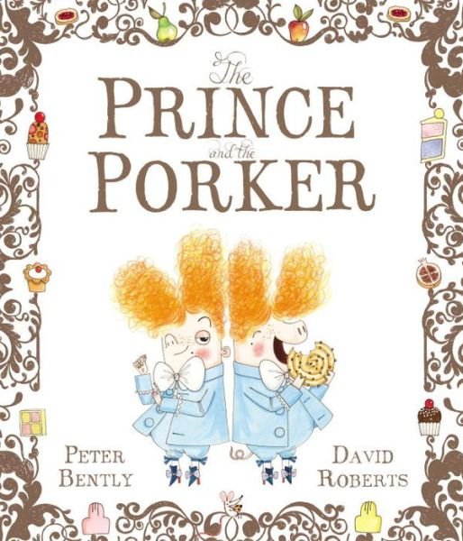 Cover for Peter Bently · The Prince and the Porker (Inbunden Bok) (2015)