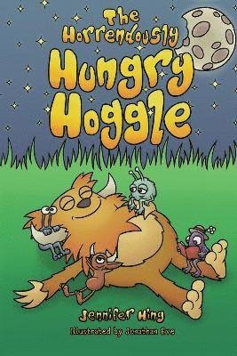 Jennifer Hing · The Horrendously Hungry Hoggle (Paperback Book) (2024)