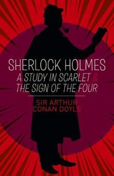 Cover for Arthur Conan Doyle · Sherlock Holmes: A Study in Scarlet &amp; The Sign of the Four - Arcturus Essential Sherlock Holmes (Paperback Bog) (2018)