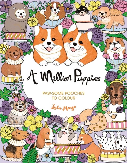 Cover for Lulu Mayo · A Million Puppies: Paw-some Pooches to Colour - A Million Creatures to Colour (Pocketbok) (2024)