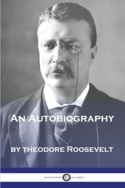 Cover for Theodore Roosevelt · Autobiography (Bok) (1913)