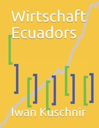 Cover for Iwan Kuschnir · Wirtschaft Ecuadors (Taschenbuch) (2019)