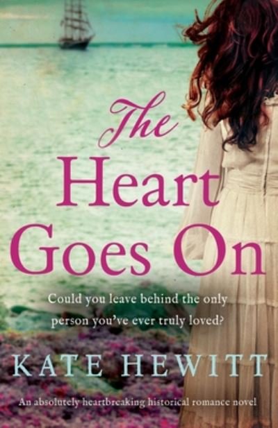 Cover for Kate Hewitt · The Heart Goes On: An absolutely heartbreaking historical romance novel - Far Horizons (Paperback Book) (2020)