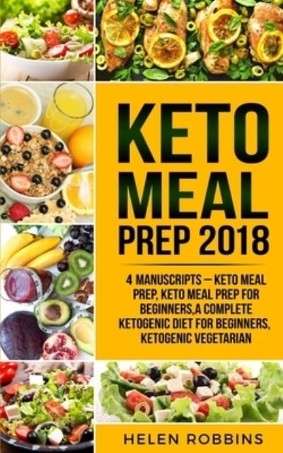 Keto Meal Prep 2018 - Helen Robbins - Kirjat - Charlie Creative Lab Ltd Publisher - 9781801446082 - lauantai 2. tammikuuta 2021