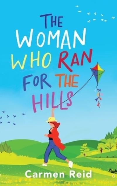 Cover for Carmen Reid · The Woman Who Ran For The Hills: A brilliant laugh-out-loud book club pick from Carmen Reid (Inbunden Bok) (2023)