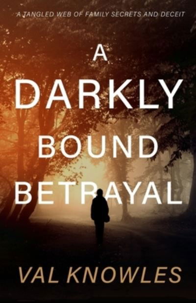Cover for Val Knowles · A Darkly Bound Betrayal (Paperback Book) (2023)