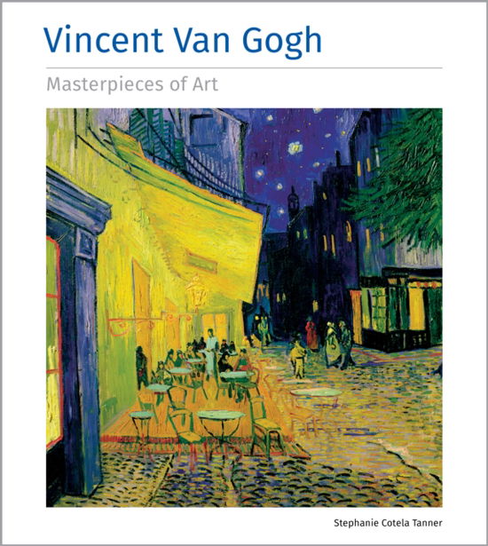 Cover for Stephanie Cotela Tanner · Vincent Van Gogh Masterpieces of Art - Masterpieces of Art (Hardcover Book) (2023)