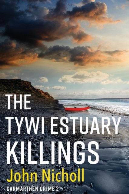Cover for John Nicholl · The Tywi Estuary Killings: A gripping, gritty crime mystery from John Nicholl for 2022 - Carmarthen Crime (Pocketbok) [Large type / large print edition] (2022)