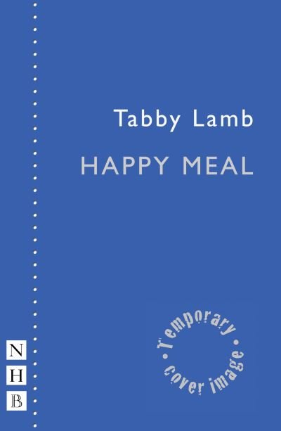 Cover for Tabby Lamb · Happy Meal - NHB Modern Plays (Paperback Book) (2022)
