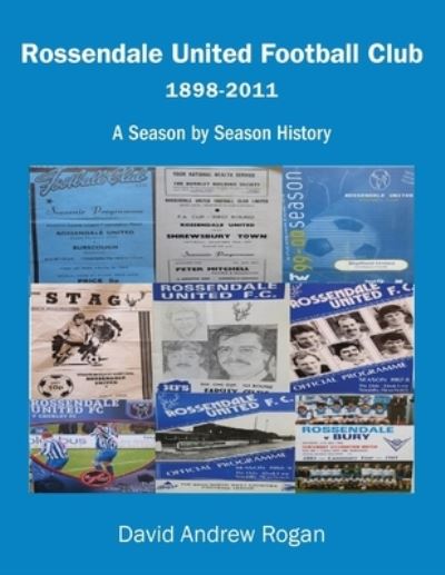 Cover for David Rogan · Rossendale United Football Club 1898-2011: A Season by Season History (Paperback Book) (2021)