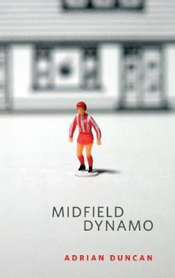 Cover for Adrian Duncan · Midfield Dynamo (Pocketbok) (2021)