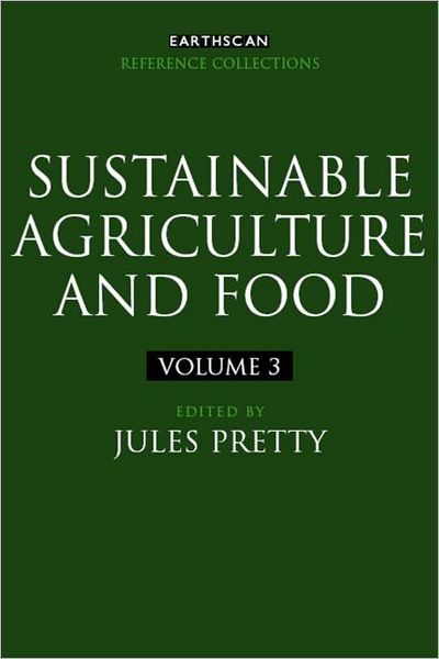 Cover for Jules Pretty · Sustainable Agriculture and Food - Earthscan Reference Collections (Hardcover Book) (2007)