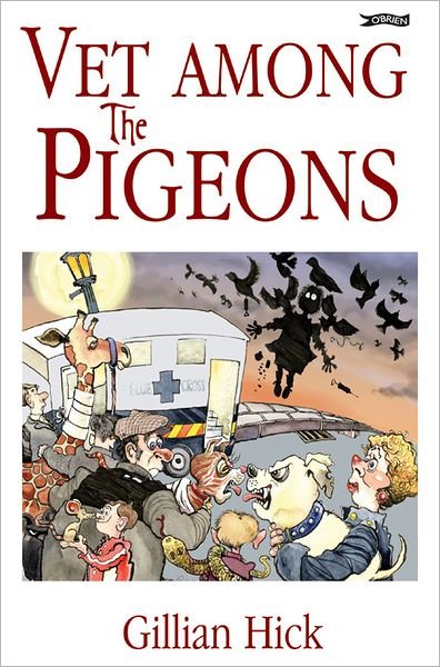 Cover for Gillian Hick · Vet Among the Pigeons (Paperback Book) (2010)