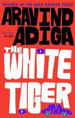 Cover for Aravind Adiga · The White Tiger (Paperback Book) [Main edition] (2012)