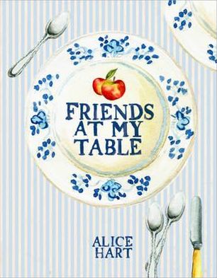 Cover for Alice Hart · Friends at My Table (Paperback Book) (2012)