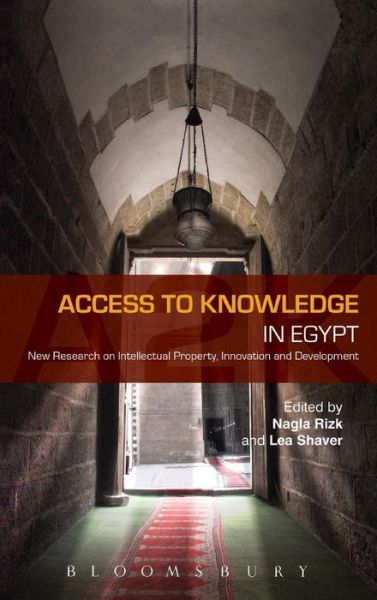 Cover for Nagla Rizk · Access to Knowledge in Egypt: New Research on Intellectual Property, Innovation and Development - Access to Knowledge (Hardcover Book) (2010)