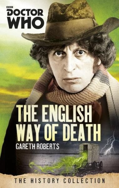 Cover for Gareth Roberts · Doctor Who: The English Way of Death: The History Collection (Paperback Book) (2015)