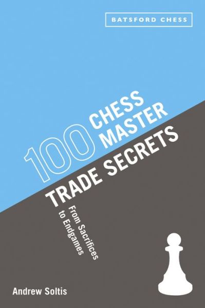 Cover for Andrew Soltis · 100 Chess Master Trade Secrets: From Sacrifices to Endgames (Paperback Book) (2014)