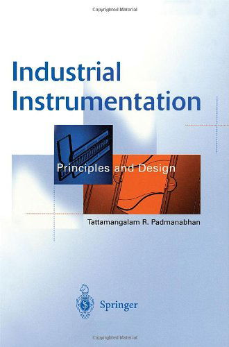 Cover for Tattamangalam R. Padmanabhan · Industrial Instrumentation: Principles and Design (Hardcover Book) [2000 edition] (1999)