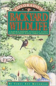 Cover for Carol Ann Moorhead · Colorado's Backyard Wildlife: A Natural History, Ecology, &amp; Action Guide to Front Range Urban Wildlife (Paperback Book) (1991)