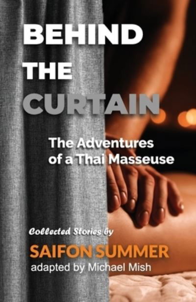 Cover for Saifon Summer · Behind the Curtain - The Adventures of a Thai Masseuse (Paperback Book) (2020)