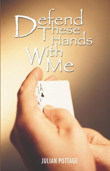 Cover for Julian Pottage · Defend These Hands with Me (Paperback Book) (2006)