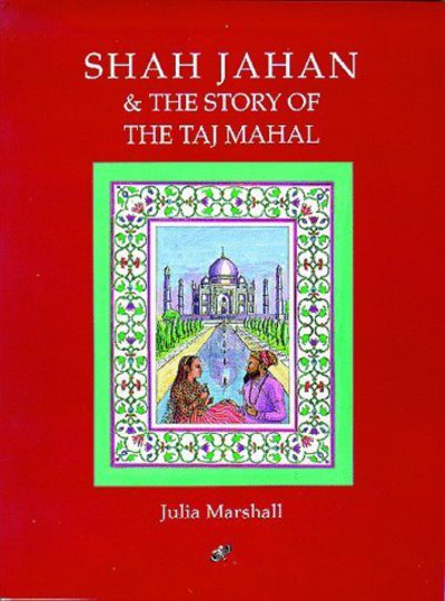 Cover for Julia Marshall · Shah Jahan and the Story of the Taj Mahal (Paperback Book) (1996)