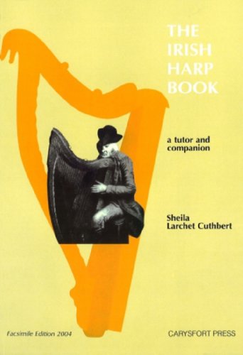 Cover for Carysfort Press Ltd. · The Irish Harp Book: A Tutor and Companion- Including works by the following:- The Harper-Composers- 17 th -19 th  Century Irish Composers- Contemporary Irish Composers (work for this volume commissioned by Cairde na Cruite)- Facsimile Edition - Carysfort (Paperback Book) [New edition] (2008)
