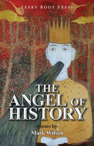 The Angel of History - Mark Wilson - Libros - Leaky Boot Press - 9781909849082 - 22 de octubre de 2013