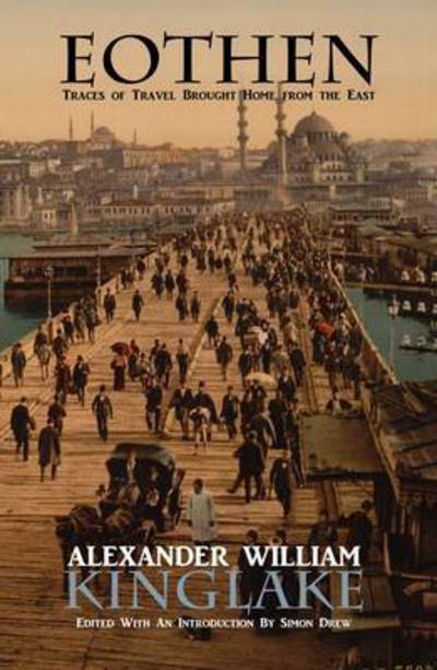 Cover for Alexander William Kinglake · Eothen, or Traces of Travel Brought Home from the East (Paperback Book) (2015)