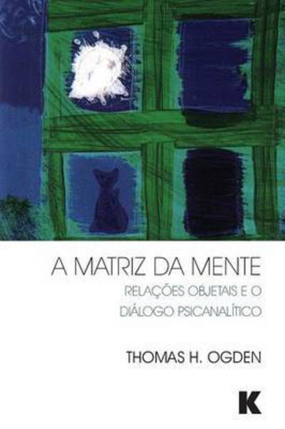 Cover for Thomas Ogden · A Matriz da Mente (Pocketbok) (2015)