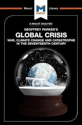 Cover for Ian Jackson · An Analysis of Geoffrey Parker's Global Crisis: War, Climate Change and Catastrophe in the Seventeenth Century - The Macat Library (Pocketbok) (2017)