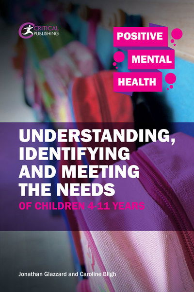 Meeting the Mental Health Needs of Children 4-11 Years - Positive Mental Health - Jonathan Glazzard - Bücher - Critical Publishing Ltd - 9781912508082 - 10. September 2018