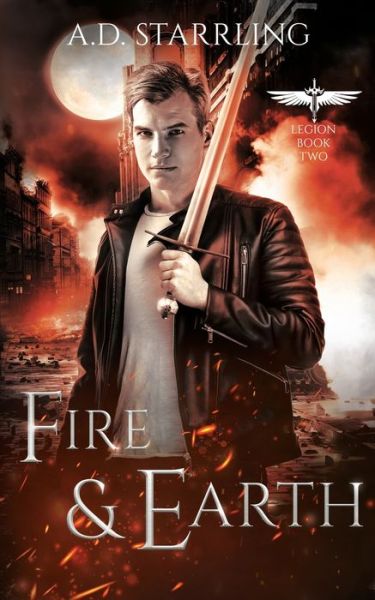 Fire and Earth - Legion - A D Starrling - Bücher - Ad Starrling - 9781912834082 - 25. Juli 2019