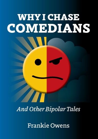 Cover for Frankie Owens · Why I Chase Comedians: And Other Bipolar Tales (Paperback Book) (2022)