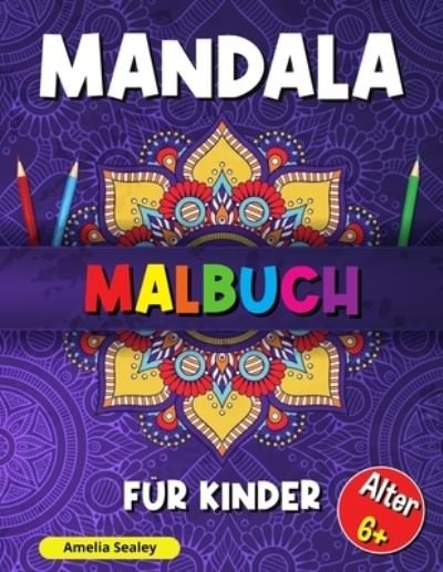 Cover for Amelia Sealey · Mandala-Malbuch fur Kinder (Paperback Book) (2021)