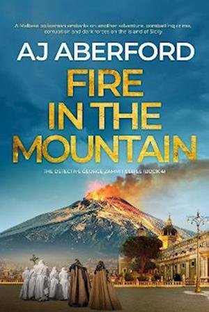 Cover for AJ Aberford · Fire in the Mountain - The Inspector George Zammit Series (Taschenbuch) (2023)