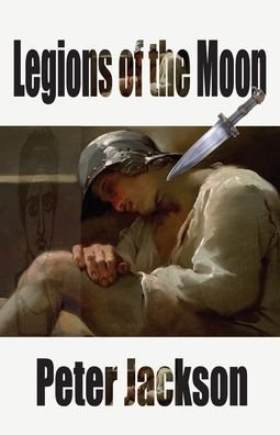 Legions of the Moon - Peter Jackson - Bøker - WriteSideLeft - 9781916261082 - 31. januar 2021