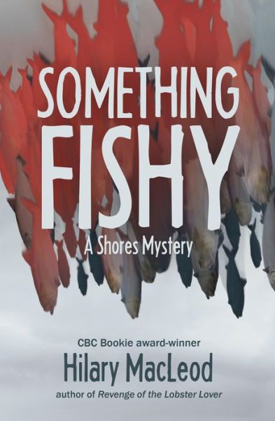 Something Fishy (Shores Mystery) - Hilary Macleod - Books - Nimbus Publishing - 9781927502082 - October 24, 2013